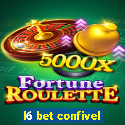 l6 bet confivel
